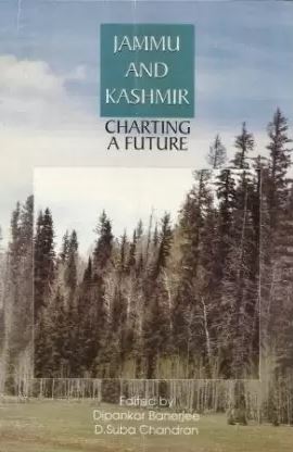 Jammu and Kashmir: Charting a Future