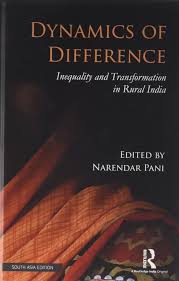 Dynamics of Difference: Inequality and Transformation in Rural India.