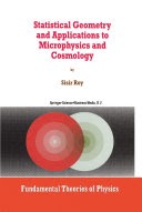 Statistical Geometry and Applications to Microphysics and Cosmology