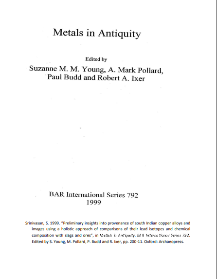 Preliminary Insights into Provenance of South Indian Copper Alloys and Images Using a Holistic Approach of Comparisons of their Lead Isotopes and Chemical Composition with Slags and Ores.