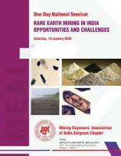 National Seminar on Rare Earths Mining in India: Opportunities Challenges, Mining Engineers’ Association of India, Belgaum. 