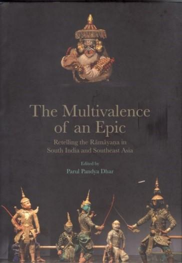 The Multivalence of an Epic: Retelling the Ramayana in South India and Southeast Asia