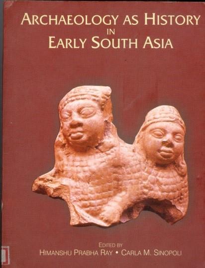 Archaeology as History: South Asia