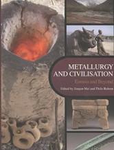 Metallurgy and Civilisation: Eurasia and Beyond
