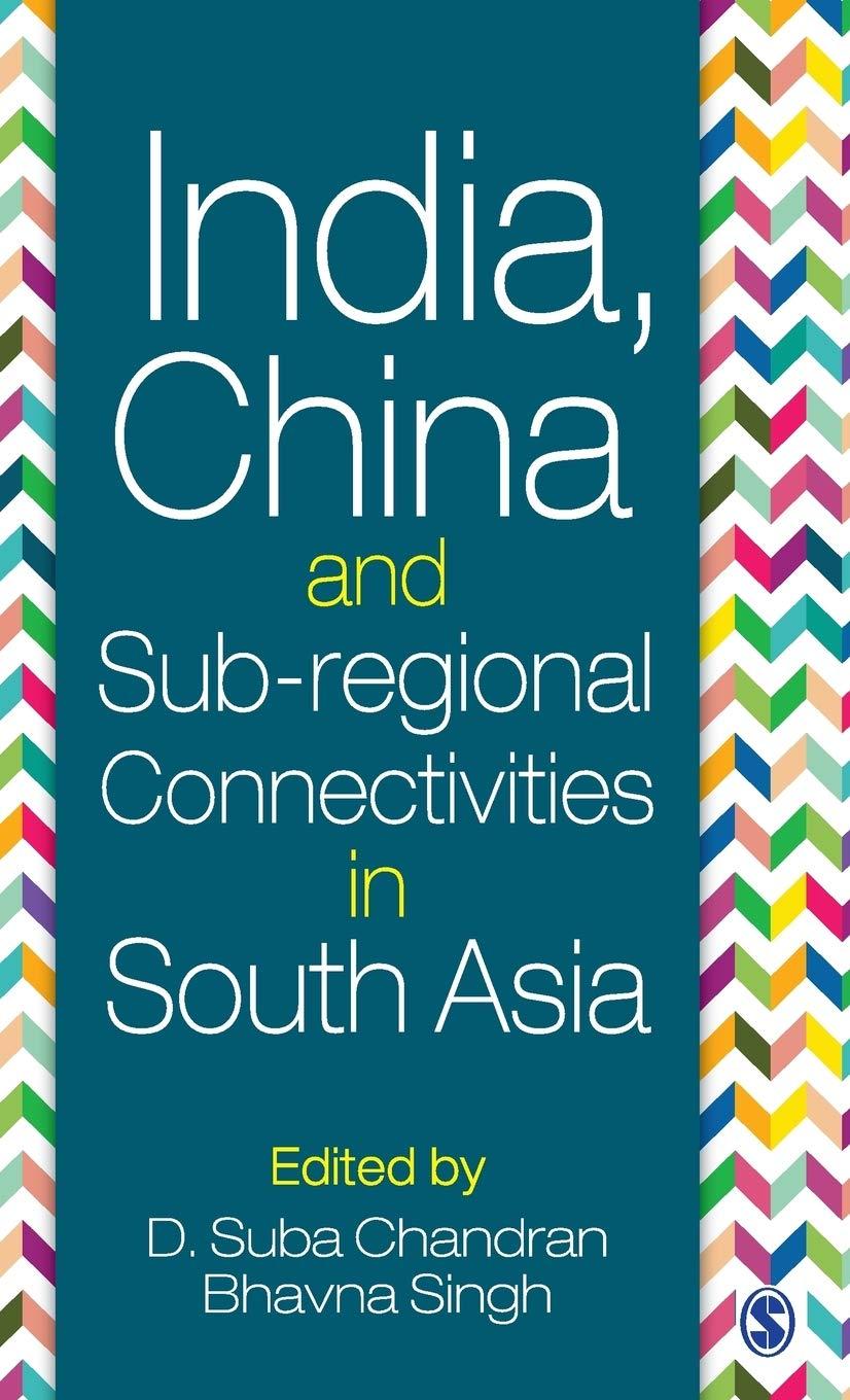 India, China and Sub regional Connectivities in South Asia