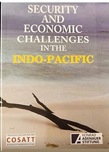 India and the Indo-Pacific: Ideas, Strategies and Challenges