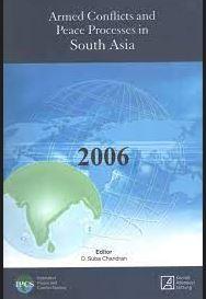 Armed Conflicts and Peace Processes in South Asia 2006